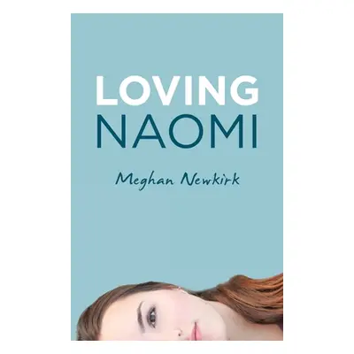 "Loving Naomi" - "" ("Meghan Newkirk")