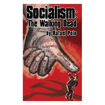 "Socialism: The Walking Dead" - "" ("Polo Rafael")