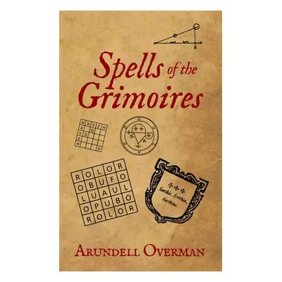 "Spells of the Grimoires" - "" ("Overman Arundell")