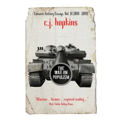 "The War on Populism: Consent Factory Essays, Vol. II (2018-2019)" - "" ("Hopkins C. J.")