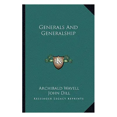 "Generals and Generalship" - "" ("Wavell Archibald")