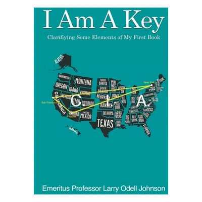 "I Am A Key: Clarifying Some Elements of My First Book: The Mind Factory" - "" ("Johnson Larry O