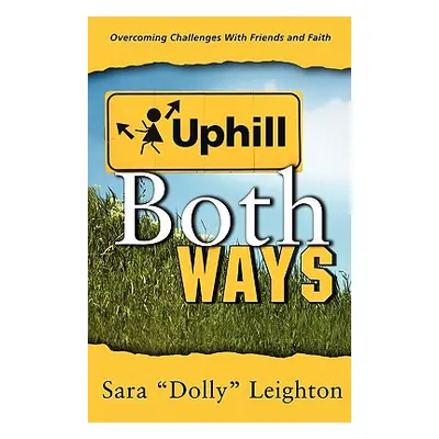 "Uphill Both Ways" - "" ("Leighton Sarah Dolly")