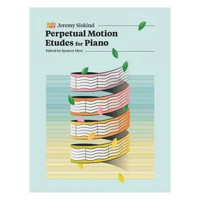 "Perpetual Motion Etudes for Piano" - "" ("Siskind Jeremy")