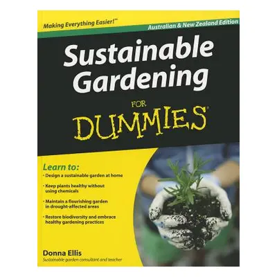 "Sustainable Gardening for Dummies" - "" ("Ellis Donna")