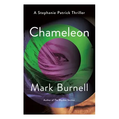 "Chameleon: A Stephanie Patrick Thriller" - "" ("Burnell Mark")