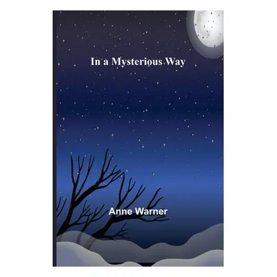 "In a Mysterious Way" - "" ("Warner Anne")