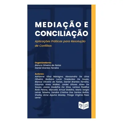 "Mediao e Conciliao: Aplicaes Prticas para Resoluo de Conflitos" - "" ("Oliveira de Farias Bianc