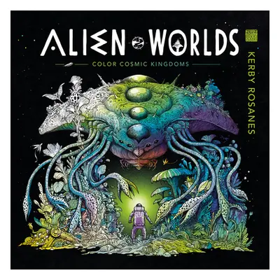 "Alien Worlds: Color Cosmic Kingdoms" - "" ("Rosanes Kerby")