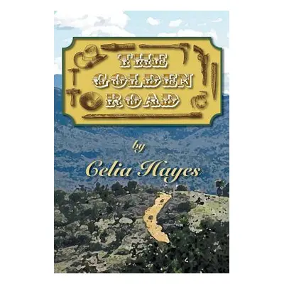 "The Golden Road" - "" ("Hayes Celia")