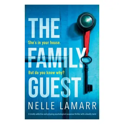 "The Family Guest: A totally addictive and gripping psychological suspense thriller with a deadl