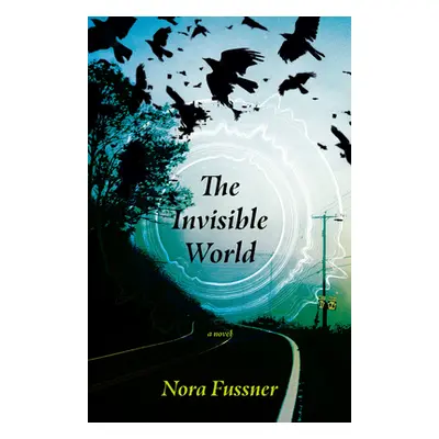 "The Invisible World" - "" ("Fussner Nora")