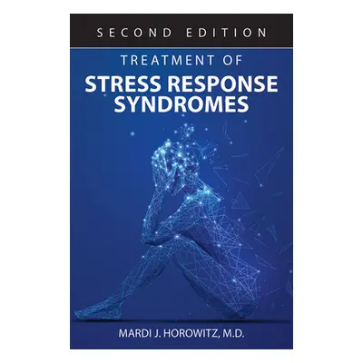 "Treatment of Stress Response Syndromes" - "" ("Horowitz Mardi J.")