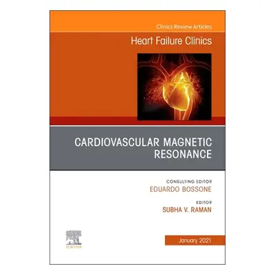 "Cardiovascular Magnetic Resonance, An Issue of Heart Failure Clinics" - "" ("")