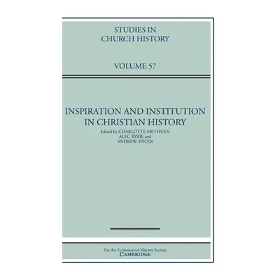 "Inspiration and Institution in Christian History: Volume 57" - "" ("Methuen Charlotte")