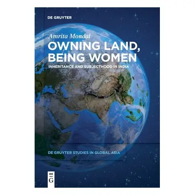 "Owning Land, Being Women" - "" ("Mondal Amrita")