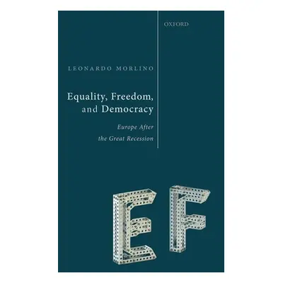 "Equality, Freedom, and Democracy: Europe After the Great Recession" - "" ("Morlino Leonardo")