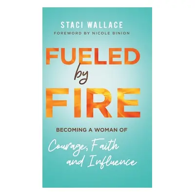 "Fueled by Fire" - "" ("Wallace Staci")