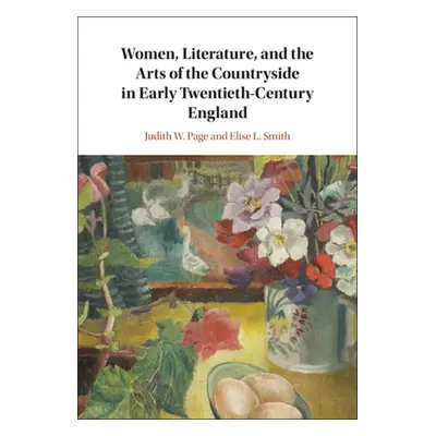 "Women, Literature, and the Arts of the Countryside in Early Twentieth-Century England" - "" ("P