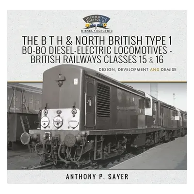 "The B T H and North British Type 1 Bo-Bo Diesel-Electric Locomotives - British Railways Classes