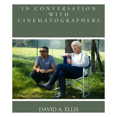 "In Conversation with Cinematographers" - "" ("Ellis David A.")