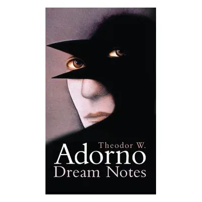 "Dream Notes" - "" ("Adorno Theodor W.")