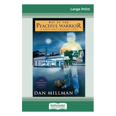 "Way of the Peaceful Warrior: A Book that Changes Lives (16pt Large Print Edition)" - "" ("Millm