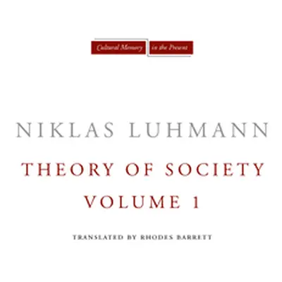 "Theory of Society, Volume 1" - "" ("Luhmann Niklas")