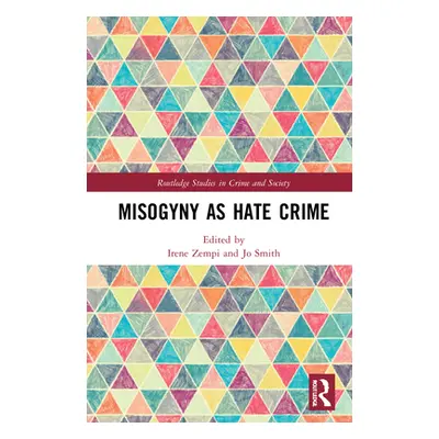 "Misogyny as Hate Crime" - "" ("Zempi Irene")