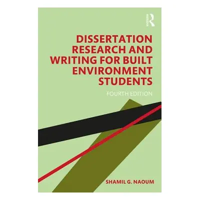 "Dissertation Research and Writing for Built Environment Students" - "" ("Naoum Shamil G.")