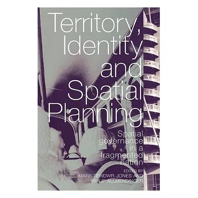 "Territory, Identity and Spatial Planning: Spatial Governance in a Fragmented Nation" - "" ("Tew