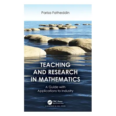 "Teaching and Research in Mathematics: A Guide with Applications to Industry" - "" ("Fatheddin P