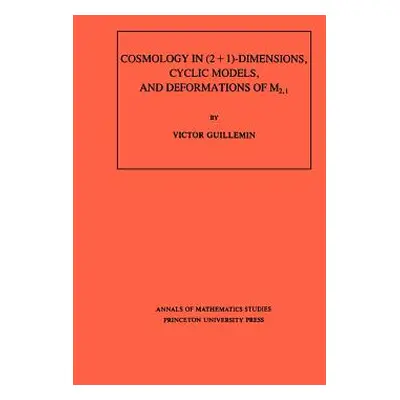 "Cosmology in (2+1)- Dimensions, Cyclic Models, and Deformations of M2,1" - "" ("Guillemin Victo