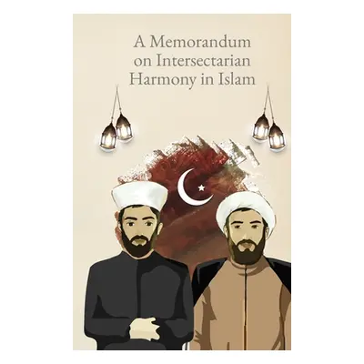 "A Memorandum on Intersectarian Harmony in Islam" - "" ("Hubbullah Shaykh Haydar")