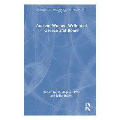 "Ancient Women Writers of Greece and Rome" - "" ("Natoli Bartolo a.")