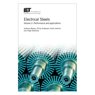 "Electrical Steels: Performance and Applications" - "" ("Moses Anthony")