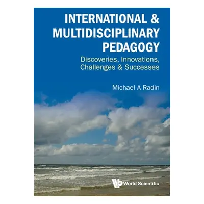 "International & Multidisciplinary Pedagogy: Discoveries, Innovations, Challenges & Successes" -