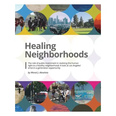 "Healing Neighborhoods: Public investments: A look at Los Angeles' once-in-a-generation opportun