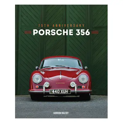 "Porsche 356: 75th Anniversary" - "" ("Maltby Gordon")