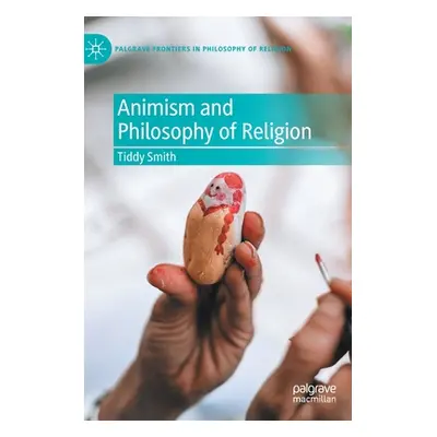 "Animism and Philosophy of Religion" - "" ("Smith Tiddy")