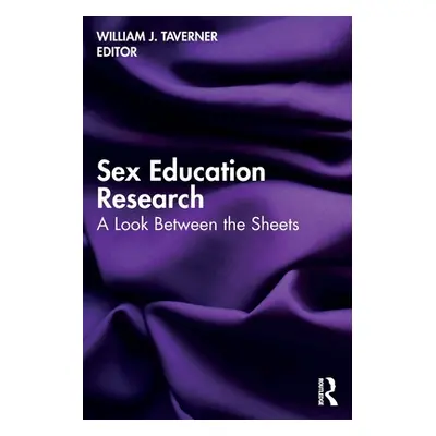 "Sex Education Research: A Look Between the Sheets" - "" ("Taverner William J.")