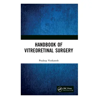 "Handbook of Vitreoretinal Surgery" - "" ("Venkatesh Pradeep")