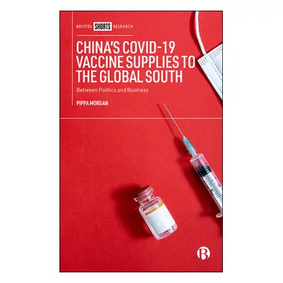 "China's Covid-19 Vaccine Supplies to the Global South: Between Politics and Business" - "" ("Mo