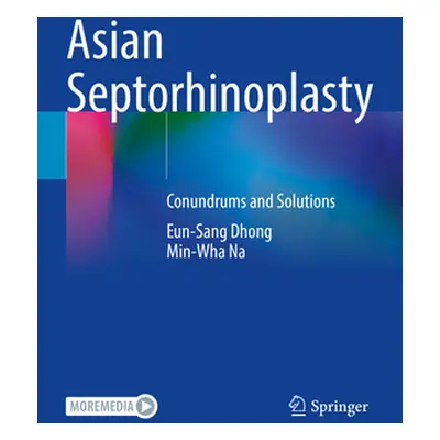 "Asian Septorhinoplasty: Conundrums and Solutions" - "" ("Dhong Eun-Sang")