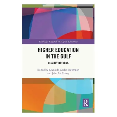 "Higher Education in the Gulf: Quality Drivers" - "" ("Segumpan Reynaldo Gacho")