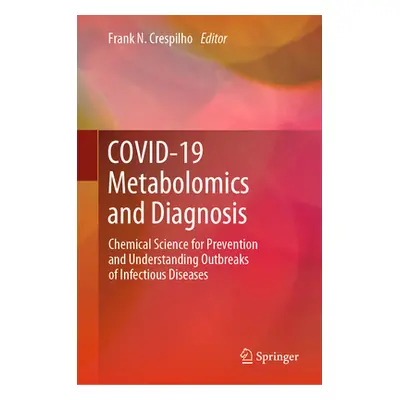 "Covid-19 Metabolomics and Diagnosis: Chemical Science for Prevention and Understanding Outbreak