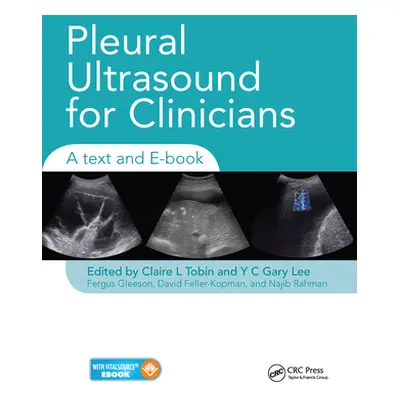 "Pleural Ultrasound for Clinicians: A Text and E-Book" - "" ("Tobin Claire")