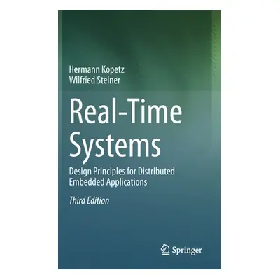 "Real-Time Systems: Design Principles for Distributed Embedded Applications" - "" ("Kopetz Herma