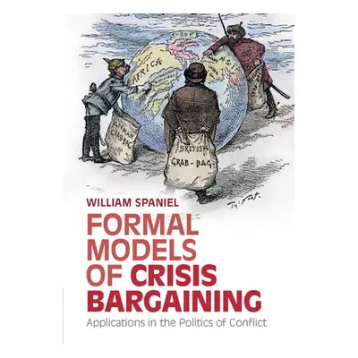 "Formal Models of Crisis Bargaining: Applications in the Politics of Conflict" - "" ("Spaniel Wi