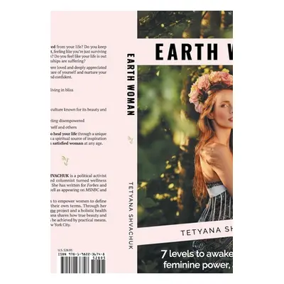 "Earth Woman: 7 Levels to Awaken Your Beauty, Feminine Power, and Influence." - "" ("Shvachuk Te